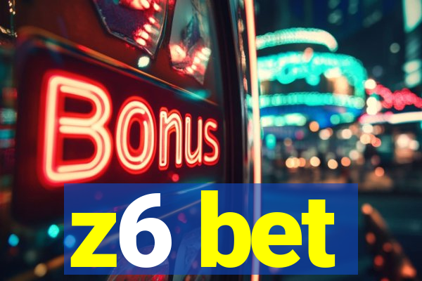 z6 bet